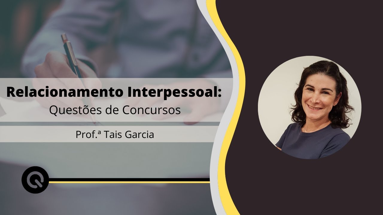 Relacionamento Interpessoal: Questões de Concursos | Prof.ª Tais Garcia