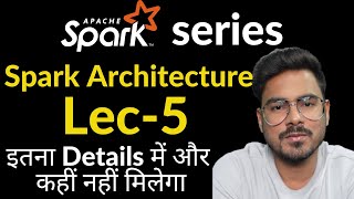spark architecture | Lec-5