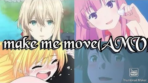 AMV(MIX)-Make Me Move