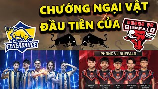 [MSI 2019] 1907 Fenerbahçe eSport - CHƯỚNG NGẠI VẬT ĐẦU TIÊN CỦA BUFFALO | BLV Khánh Hiệp