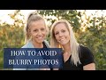 How to Avoid Blurry Photos: DSLR Photography Tips
