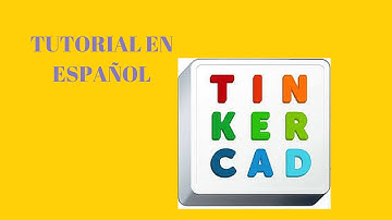 TUTORIAL TINKERCAD ESPAÑOL