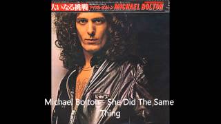 Watch Michael Bolton She Did The Same Thing video