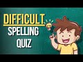 SPELLING QUIZ- CHOOSE THE CORRECT SPELLING 15 ITEMS