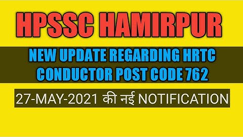 Hpssc Hamirpur New Update Regarding HRTC CONDUCTOR POST CODE 762!! Hpssb Hpssc