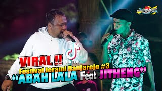 Abah Lala Ft Jiteng - SATRU 2 - FESTIVAL JERAMI BANJAREJO #3 Terbaru