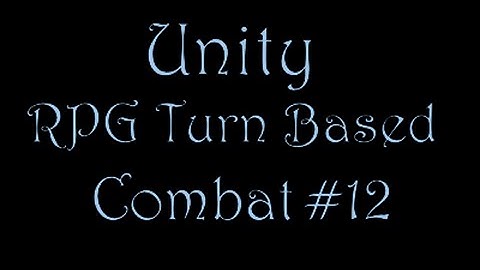 Unity C# - RPG Turn Based Combat - Part 12 Transitions Part A