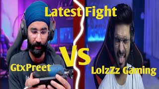 LolzZz Gaming vs GtxPreet | latest  Fight 😱 @GtxPreet @LoLzZzGaming @JONATHANGAMINGYT #youtube