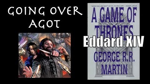 Going Over Eddard XIV,  A Game of Thrones
