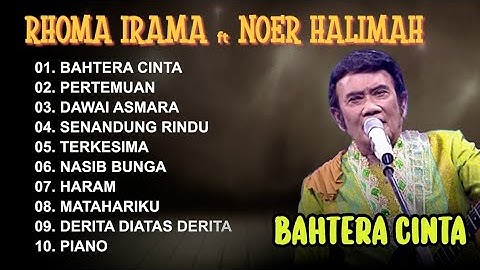 BAHTERA CINTA - RHOMA IRAMA ft NOER HALIMAH - SONETA FULL ALBUM 2025