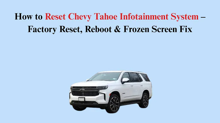 How to Reset Chevy Tahoe Infotainment System – Factory Reset, Reboot & Frozen Screen Fix