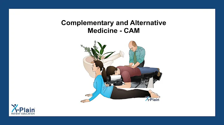 Complementary and Alternative Medicine - CAM