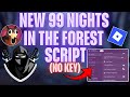 New 99 Nights In The Forest Script Roblox No Key Using Delta Executor