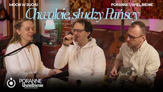 Chwalcie, Słudzy Pańscy Poranne Uwielbienie - Mocni W Duchu