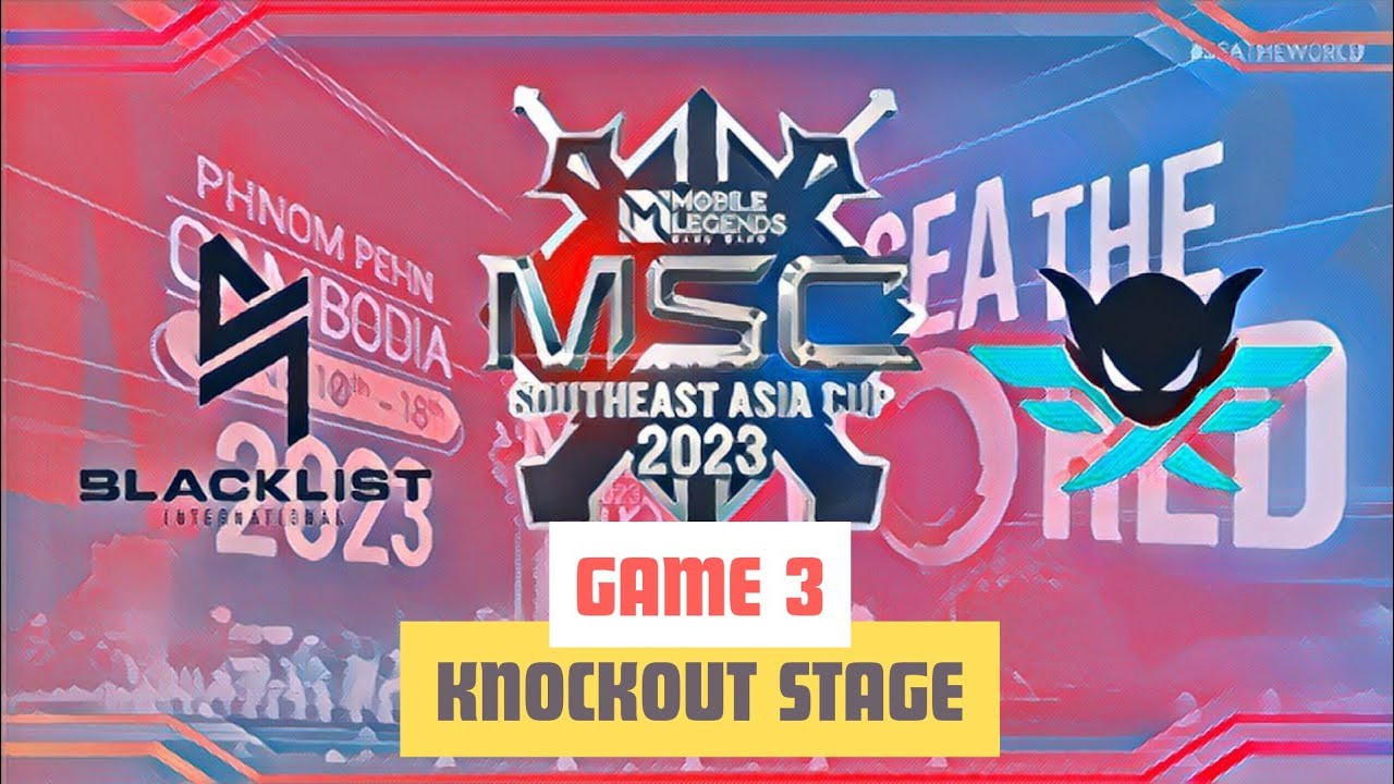 [EN] BLACKLIST VS FIRE FLUX IMPUNITY GAME 3 MSC 2023 KNOCKOUT STAGE ...