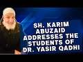 Sh karim abuzaid addresses the students of dr yasir qadhi