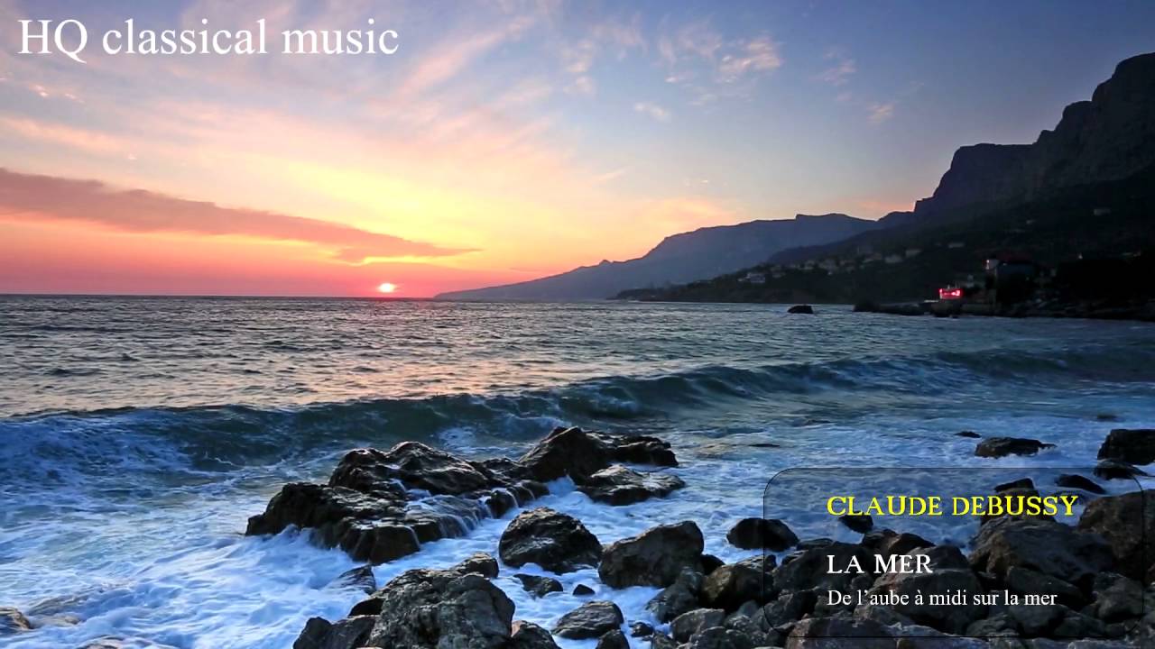 Debussy La Mer De L Aube A Midi Classical Music Hd Youtube