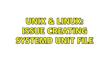 Unix & Linux: issue creating systemd unit file