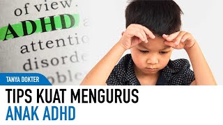 Orang Tua Dengan Anak ADHD? Tonton Ini | Kata Dokter