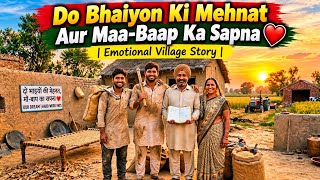 The Hard Work of Two Brothers and Their Parents' Dream | Emotional Village Story