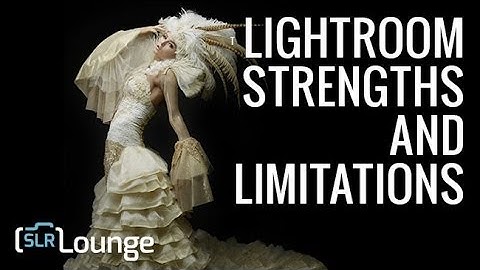 Lightroom Strength and Limitations - Lightroom 5 Organization and Workflow DVD