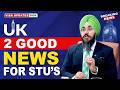 UK 🇬🇧 2 GOOD NEWS FOR STU’s | STUDY VISA UPDATES 2026 | USA CANADA UK