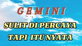 GEMINI 🌷 Garis hidup Mu , sulit di percaya tapi itu nyata 💥🔥