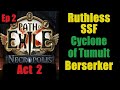 Cyclone of tumult berserker  ruthless ssf act 2  path of exile necropolis poe 324