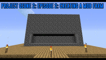 Project Ozone Episode 2- Creating a Mob Farm