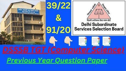 DSSSB TGT (Computer Science)| Post Code 39/22 & 91/20 |Computer Science Previous Year Question Paper