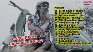 UNCLE DJINK - KISAH KASIH DI SEKOLAH, PESAWAT TEMPURKU | UNCLE DJINK FULL ALBUM COVER 2023