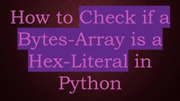 How to Check if a Bytes-Array is a Hex-Literal in Python