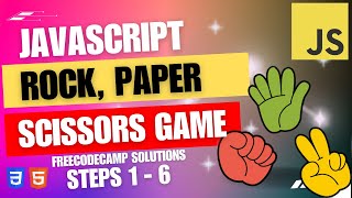 Building a Rock, Paper, Scissors Game Javascript | Steps 1-6 | FreeCodeCamp Solutions