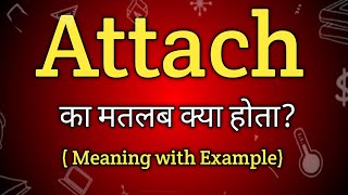 Attach Meaning in Hindi | Attach Ka Matlab kya Hota hai | English to Hindi dictionary