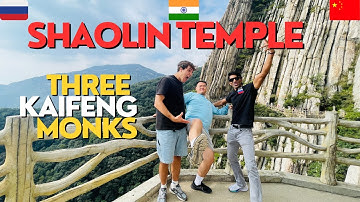 SHAOLIN TEMPLE | ZHENGZHOU | CHINA | THREE KAIFENG MONKS | 🇷🇺🇮🇳🇨🇳 |