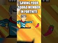 Saving your squad member in Fortnite #fortnite #shorts