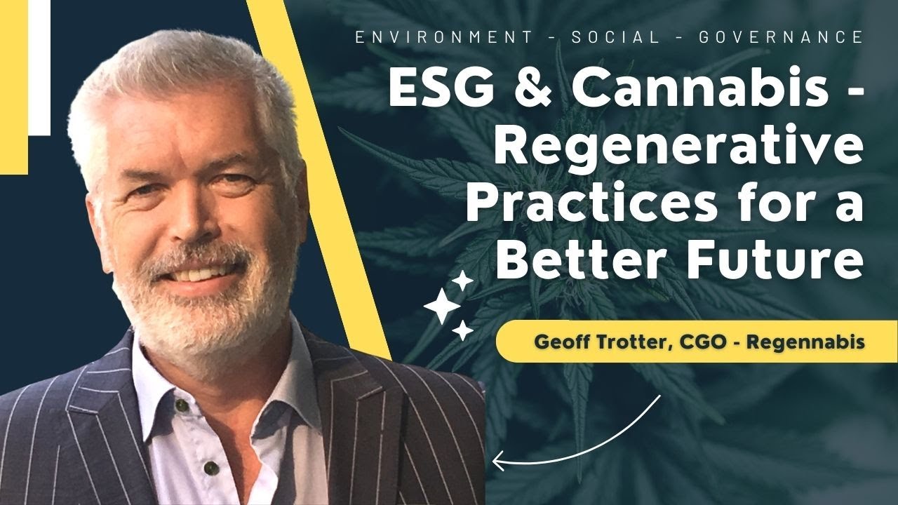 ESG & Cannabis - Regenerative Practices for a Better Future