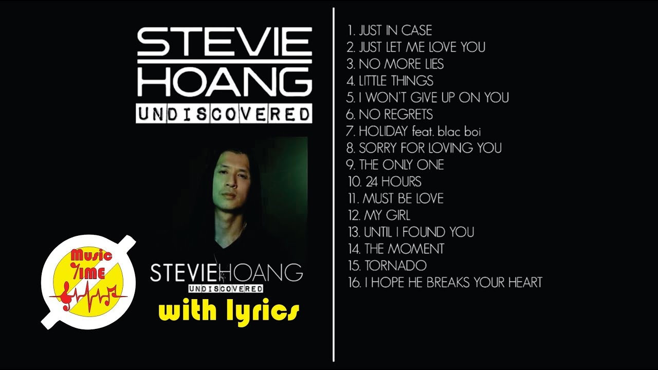 Stevie Hoang   Undiscovered Album With Lyrics 2017