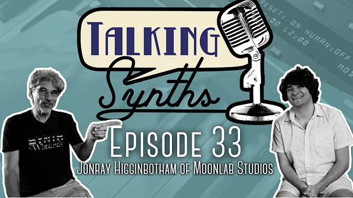 Talking Synths, Episode 33: Jonray Higginbotham of...