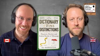 Fine Distinctions & Subtle Shades of Meaning 📖 (with Eli Burnstein) [960]