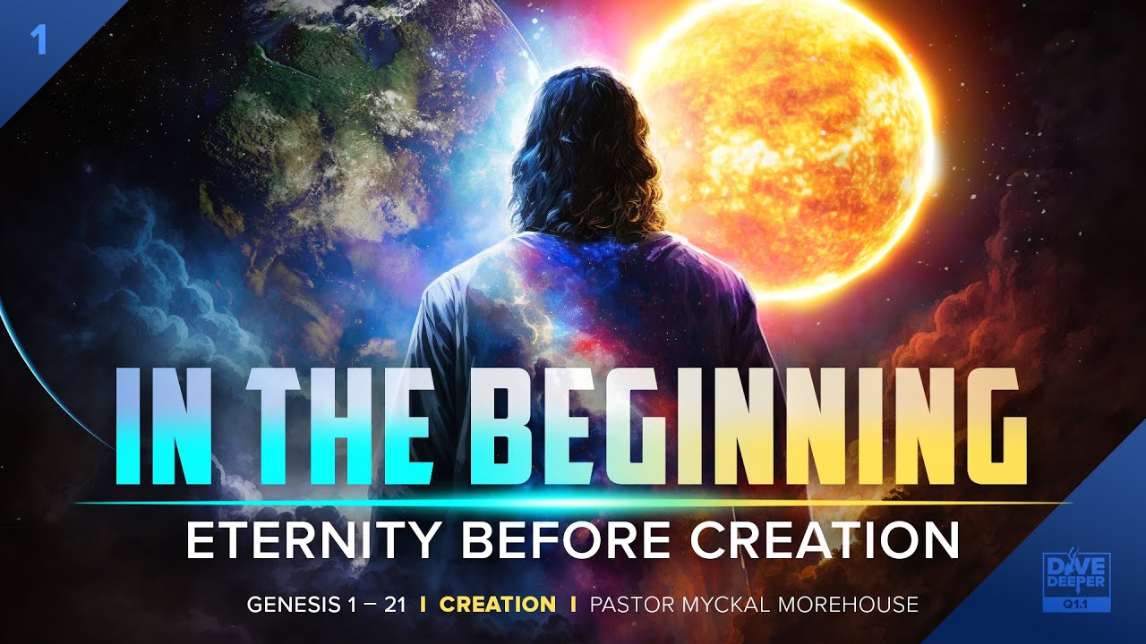 "In the Beginning - Eternity Before Creation"- Pastor Myckal Morehouse