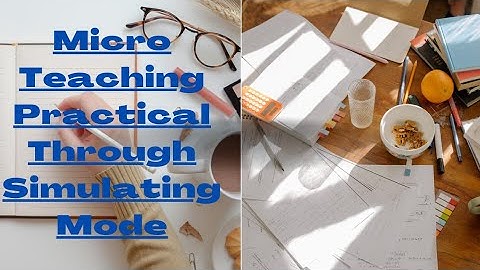 Micro teaching Practicum through Simulation Mode/Course -3 _B.Ed 2nd Sem/English Method /Wbuttepa.