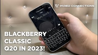 : Blackberry Classic Q20 in 2023! Is it still usable?