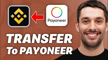 How To Transfer Money From Binance To Payoneer – Step-By-Step Guide