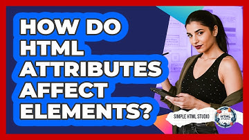 How Do HTML Attributes Affect Elements?