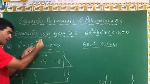 EQUAÇÕES POLINOMIAIS  - AULA 6 -  3º GRAU -  RAIZ 1 E BRIOT - RUFFINNI