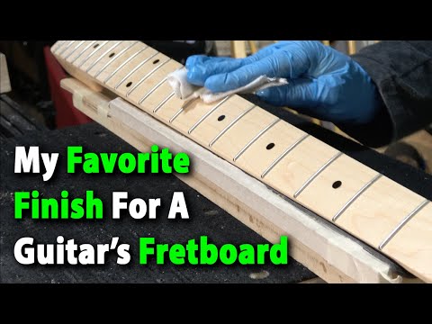 My Favorite Finish For A Guitar's Fretboard