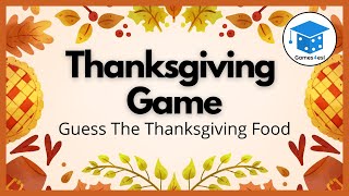 Thanksgiving Game - Guess The Thanksgiving Food