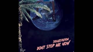 Watch Solarstation Dont Stop Me Now video