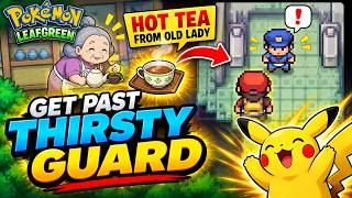 Pokémon LeafGreen - How To Get Past Thirsty Guard